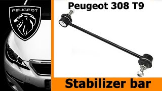 Stabilizer bars Peugeot 308 T9 Replacement with your own hands [upl. by Kielty786]