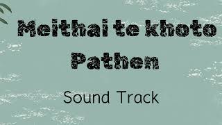 MEITHAI TE KHOTO PATHEN SOUND TRACK [upl. by Nona]