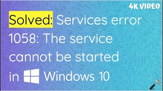 Solved Services error 1058 The service cannot be started [upl. by Heida402]