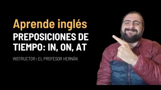 Domina las preposiciones de tiempo en inglés ¡Aprende a usar quotinquot quotonquot y quotatquot como un experto [upl. by Akzseinga]