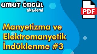 Manyetizma ve Elektromanyetik İndüklenme 3  Soru Çözümü 2  PDF [upl. by Frydman828]