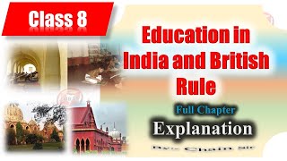 Education and British Rule Class 8  Explanation  History 8  New Getting Ahead in Social Science [upl. by Euseibbob61]