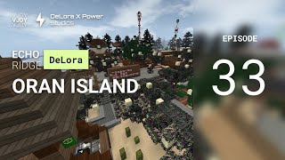 Echo Ridge Delora Episode 33 Oran Island [upl. by Ynagoham329]