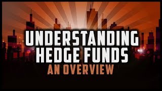 UNDERSTANDING HEDGE FUNDS A Brief Overview [upl. by Terri]