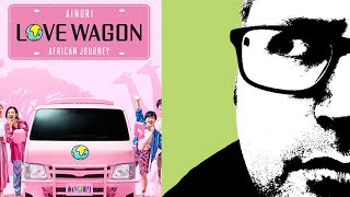 TV REVIEW  Ainori Love Wagon  African Journey Season 1 [upl. by Alodi845]