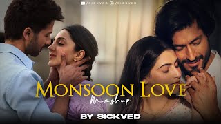 Monsoon Love Mashup 2023  SICKVED [upl. by Aleinad]