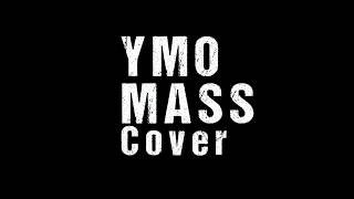 YMO MASS Cover [upl. by Noiztneb708]