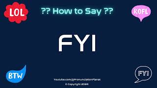 How to Pronounce ℹ️ FYI CORRECTLY in English  How to Say the Acronym FYI  Pronunciation Planet [upl. by Eddie]