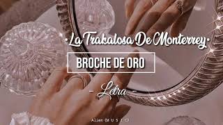 ♡ La Trakalosa De Monterrey  •Broche De Oro•  Letra ♡ [upl. by Fabian]