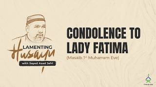 Condolence to Lady Fatima  1st Muharram MasaibMaqtal [upl. by Luapleahcim]