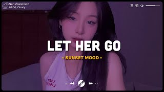 Let Her Go Unstoppable ♫ Sad Songs Playlist ♫ Top English Songs Cover Of Popular TikTok Songs [upl. by Denn314]