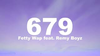 1hour Fetty Wap 679 feat Remy Boyz [upl. by Monica]