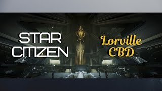 Star Citizen  Lorville amp CBD [upl. by Allyson]