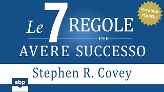 Le 7 regole per avere successo Versione ridotta Stephen Covey Audiolibro [upl. by Lucia]