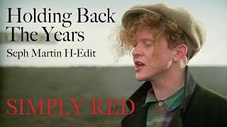 Simply Red  Holding Back The Years Seph Martin HEdit [upl. by Chem]