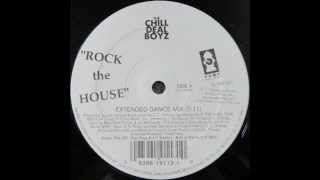 The Chill Deal Boyz  Rock the House Extended Dance Mix [upl. by Naharba]