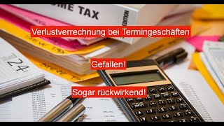 Gesetz gekippt Verlustverrechnung auf Termingeschäfte wird scheinbar abgeschafft Rückwirkend [upl. by Oiled]