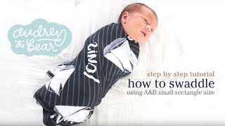 How to Swaddle AampB Small Rectangle  Audrey amp Bear [upl. by Romine]