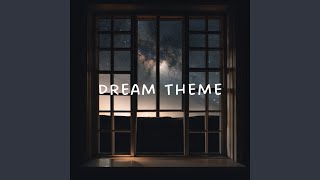 Dream Theme [upl. by Myke451]