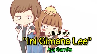 Lagu Gimana Lee Ayu Gurnita  Tik Tok Viral  Video Lirik Lagu [upl. by Anaele779]