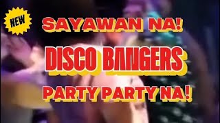 NEW DISCO BANGER SAYAWAN NA PARTY PARTY NA KAKAYSANTIAGOl5t [upl. by Preiser]