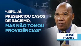 quotO nosso país infelizmente continua a ser um país com racismo estruturalquot afirma José Vicente [upl. by Baecher]