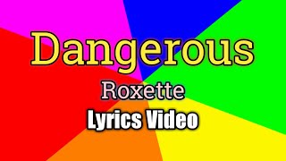 Dangerous  Roxette Lyrics Video [upl. by Nirhtak]