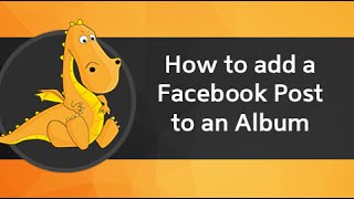 How to add a Facebook Post to an Album [upl. by Kered]