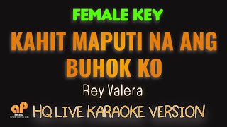 KAHIT MAPUTI NA ANG BUHOK KO  Rey Valera FEMALE KEY HQ KARAOKE VERSION [upl. by Elletse]