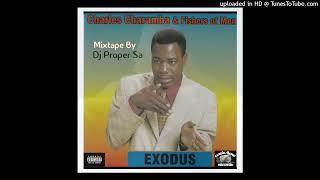 Charles Charamba amp Fishers Of Man  Exodus Album Mixtape Official By Dj Proper Sa 27603088718 [upl. by Kondon]