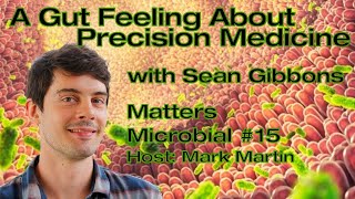 Matters Microbial 15 A Gut Feeling About Precision Medicine [upl. by Ludwig]