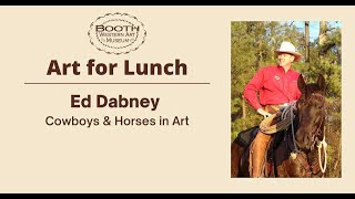 Cowboy and Horses in Art with Ed Dabney  full presentation from December 2023 [upl. by Hiltan]