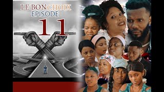 LE BON CHOIX EPISODE 11 WILMIX PROD FEYTON 2024 2025 [upl. by Airetal]