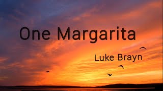 One Margarita  Luke Bryan [upl. by Ricarda]