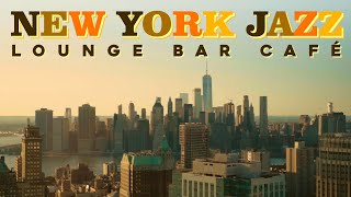 New York Jazz  Lounge Bar Café [upl. by Sagerman654]