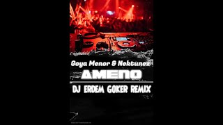 Goya Menor amp Nektunez  Ameno Erdem Göker Remix [upl. by Baily]