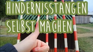 DIY Hindernisse selbst machen Teil I  Stangen [upl. by Dnana]