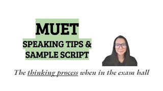 How to prepare for MUET speaking Tips and Sample Script for Task 1 [upl. by Dis]