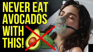 Never Eat Avocados With These 10 Foods It Can Cause Serious Health Problems And Cost You Your Life [upl. by Desdemona]