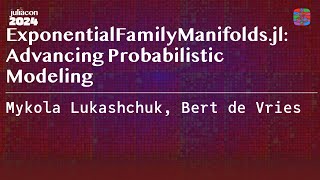 ExponentialFamilyManifoldsjl Advancing Probabilistic Modeling  Lukashchuk de Vries [upl. by Aracal]