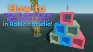 How to create UNIONS and NEGATIVE PARTS  Roblox Studio Tutorial [upl. by Nylaret]