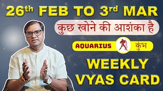 Vyas Card For Aquarius  26th Feb to 3rd March  Vyas Card By Arun Kumar Vyas Astrologer [upl. by Ellekcim]