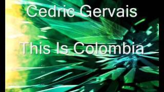 Cedric Gervais  This Is Colombia [upl. by Graig]