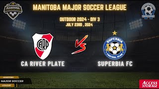 July 23rd WSF Div 3 CA River Plate vs Superbia FC [upl. by Stacie]