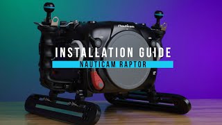 Installation Guide Nauticam Raptor Underwater Housing [upl. by Aisnetroh86]