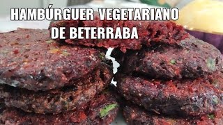 HAMBÚRGUER VEGETARIANO DE BETERRABA [upl. by Alden]