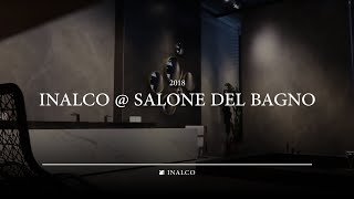 INALCO  Salon del Bagno 2018  Inalco  MDi  Beyond Nature [upl. by Magena]