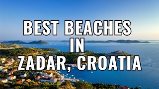 Zadar Croatia Your Next Beach Vacation Awaits  Ultimate Travel Guide [upl. by Nidnarb]