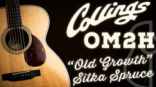 Collings OM2H quotOld Growthquot Sitka Spruce  The Music Emporium [upl. by Kerrison]