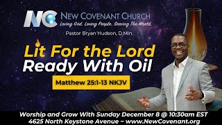 Welcome to New Covenant Church Lit for the Lord Ready with Oil [upl. by Ranzini345]